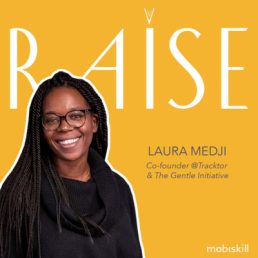 #4 Laura Medji – Co-founder @Tracktor & The Gentle Initiative